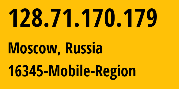 IP address 128.71.170.179 (Moscow, Moscow, Russia) get location, coordinates on map, ISP provider AS16345 16345-Mobile-Region // who is provider of ip address 128.71.170.179, whose IP address