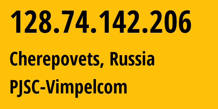 IP-адрес 128.74.142.206 (Череповец, Вологодская Область, Россия) определить местоположение, координаты на карте, ISP провайдер AS8402 PJSC-Vimpelcom // кто провайдер айпи-адреса 128.74.142.206