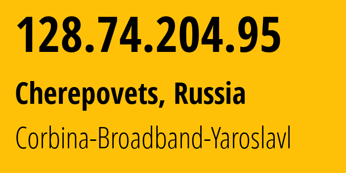 IP address 128.74.204.95 (Moscow, Moscow, Russia) get location, coordinates on map, ISP provider AS8402 Corbina-Broadband-Yaroslavl // who is provider of ip address 128.74.204.95, whose IP address