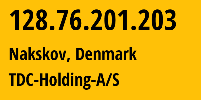 IP address 128.76.201.203 (Nakskov, Zealand, Denmark) get location, coordinates on map, ISP provider AS3292 TDC-Holding-A/S // who is provider of ip address 128.76.201.203, whose IP address