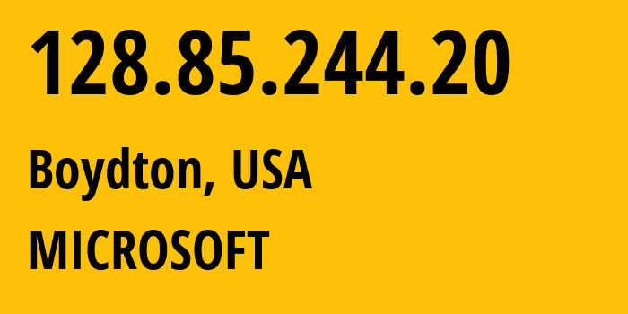 IP address 128.85.244.20 (Boydton, Virginia, USA) get location, coordinates on map, ISP provider AS8075 MICROSOFT // who is provider of ip address 128.85.244.20, whose IP address