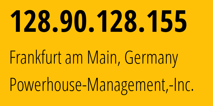 IP-адрес 128.90.128.155 (Франкфурт, Гессен, Германия) определить местоположение, координаты на карте, ISP провайдер AS22363 Powerhouse-Management,-Inc. // кто провайдер айпи-адреса 128.90.128.155