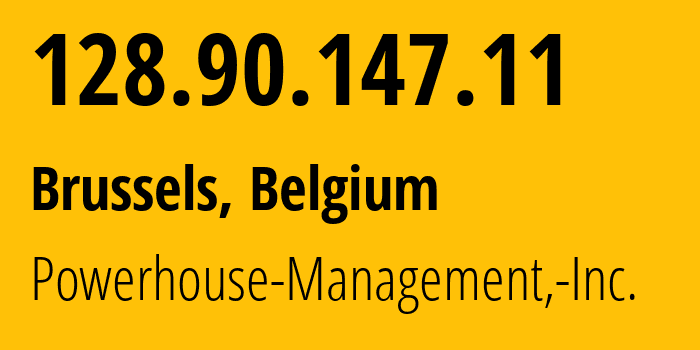 IP address 128.90.147.11 (Brussels, Brussels Capital, Belgium) get location, coordinates on map, ISP provider AS22363 Powerhouse-Management,-Inc. // who is provider of ip address 128.90.147.11, whose IP address