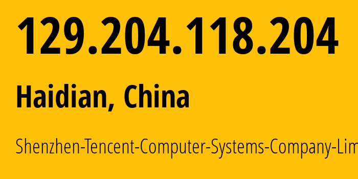 IP-адрес 129.204.118.204 (Haidian, Beijing, Китай) определить местоположение, координаты на карте, ISP провайдер AS45090 Shenzhen-Tencent-Computer-Systems-Company-Limited // кто провайдер айпи-адреса 129.204.118.204