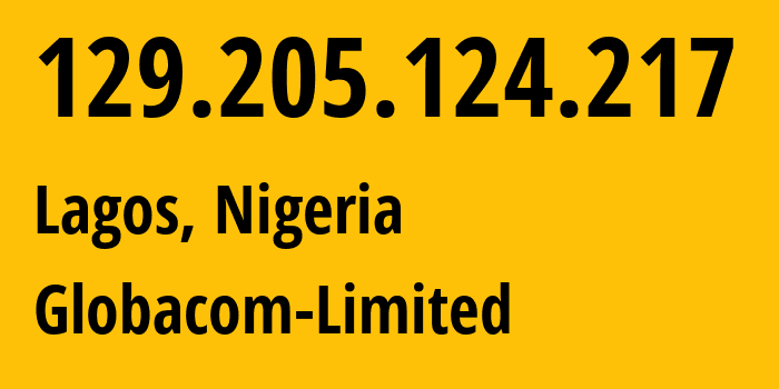 IP-адрес 129.205.124.217 (Лагос, Лагос, Нигерия) определить местоположение, координаты на карте, ISP провайдер AS328309 Globacom-Limited // кто провайдер айпи-адреса 129.205.124.217