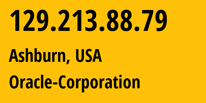 IP address 129.213.88.79 (Ashburn, Virginia, USA) get location, coordinates on map, ISP provider AS31898 Oracle-Corporation // who is provider of ip address 129.213.88.79, whose IP address