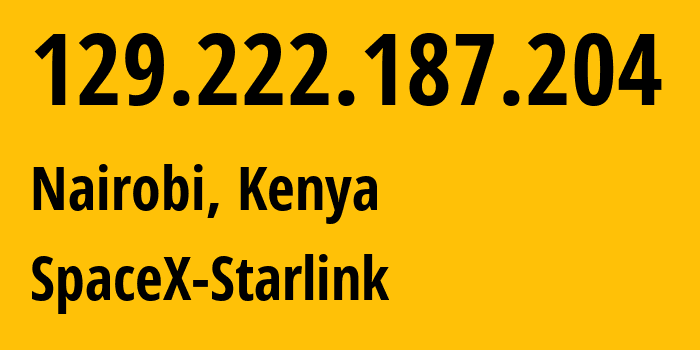 IP-адрес 129.222.187.204 (Найроби, Nairobi, Кения) определить местоположение, координаты на карте, ISP провайдер AS14593 SpaceX-Starlink // кто провайдер айпи-адреса 129.222.187.204