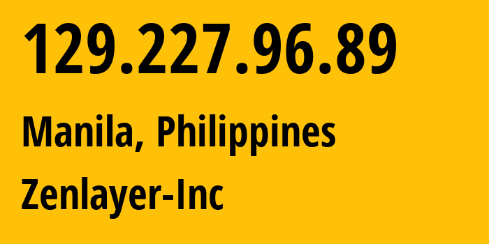 IP address 129.227.96.89 (Manila, Metro Manila, Philippines) get location, coordinates on map, ISP provider AS21859 Zenlayer-Inc // who is provider of ip address 129.227.96.89, whose IP address