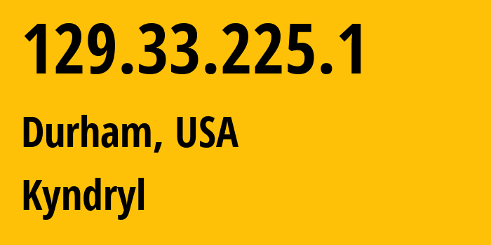 IP address 129.33.225.1 (Durham, North Carolina, USA) get location, coordinates on map, ISP provider AS14904 Kyndryl // who is provider of ip address 129.33.225.1, whose IP address