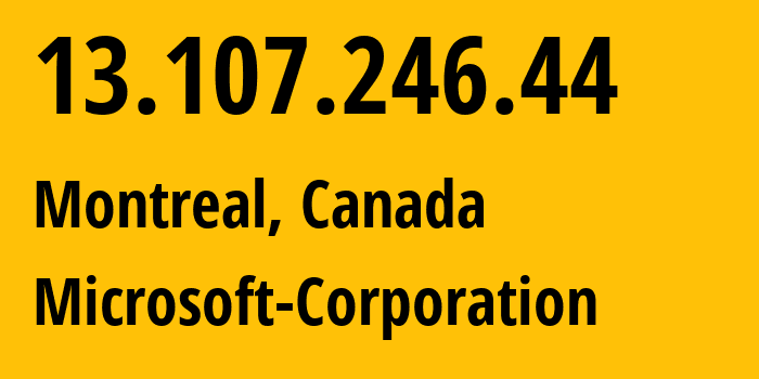 IP-адрес 13.107.246.44 (Монреаль, Quebec, Канада) определить местоположение, координаты на карте, ISP провайдер AS8075 Microsoft-Corporation // кто провайдер айпи-адреса 13.107.246.44