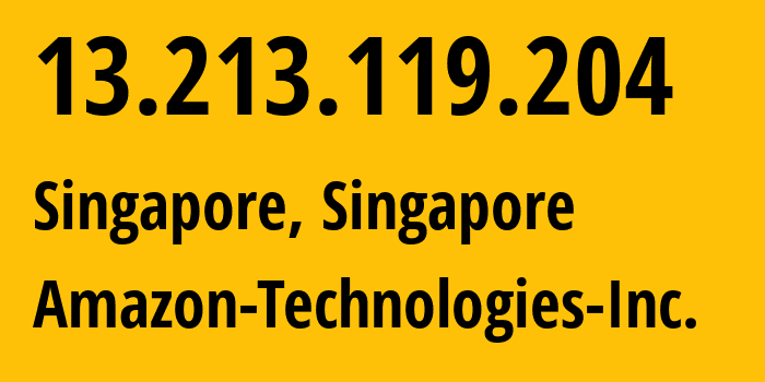 IP-адрес 13.213.119.204 (Сингапур, Central Singapore, Сингапур) определить местоположение, координаты на карте, ISP провайдер AS16509 Amazon-Technologies-Inc. // кто провайдер айпи-адреса 13.213.119.204