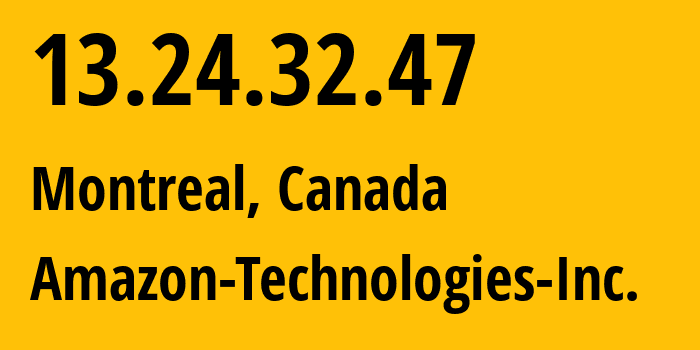 IP address 13.24.32.47 (Seattle, Washington, USA) get location, coordinates on map, ISP provider AS0 Amazon-Technologies-Inc. // who is provider of ip address 13.24.32.47, whose IP address