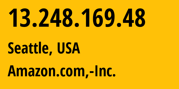 IP-адрес 13.248.169.48 (Сиэтл, Вашингтон, США) определить местоположение, координаты на карте, ISP провайдер AS16509 Amazon.com,-Inc. // кто провайдер айпи-адреса 13.248.169.48