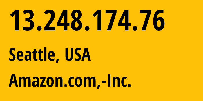 IP address 13.248.174.76 (Seattle, Washington, USA) get location, coordinates on map, ISP provider AS16509 Amazon.com,-Inc. // who is provider of ip address 13.248.174.76, whose IP address