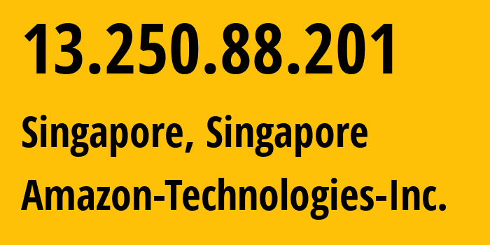 IP address 13.250.88.201 (Singapore, Central Singapore, Singapore) get location, coordinates on map, ISP provider AS16509 Amazon-Technologies-Inc. // who is provider of ip address 13.250.88.201, whose IP address