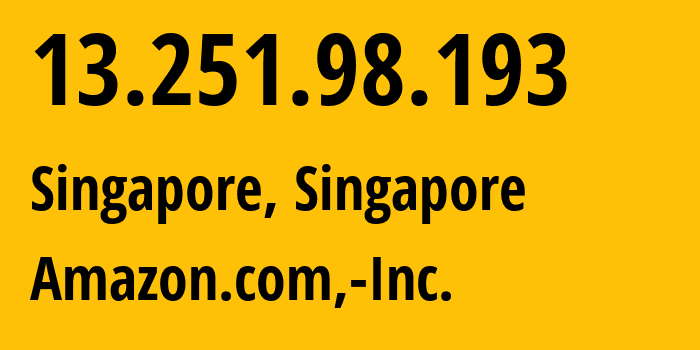 IP-адрес 13.251.98.193 (Сингапур, Central Singapore, Сингапур) определить местоположение, координаты на карте, ISP провайдер AS16509 Amazon.com,-Inc. // кто провайдер айпи-адреса 13.251.98.193