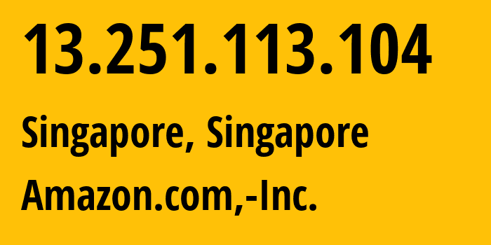 IP-адрес 13.251.113.104 (Сингапур, Central Singapore, Сингапур) определить местоположение, координаты на карте, ISP провайдер AS16509 Amazon.com,-Inc. // кто провайдер айпи-адреса 13.251.113.104