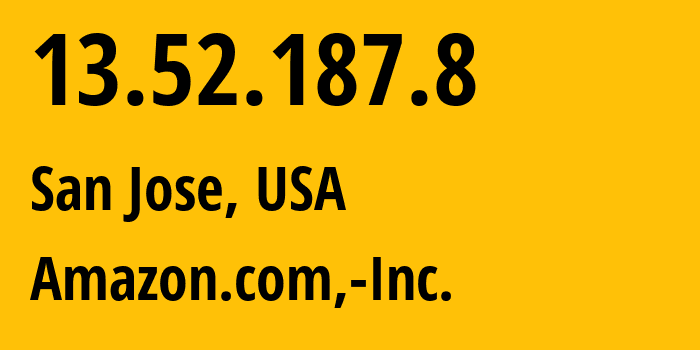 IP-адрес 13.52.187.8 (Сан-Хосе, Калифорния, США) определить местоположение, координаты на карте, ISP провайдер AS16509 Amazon.com,-Inc. // кто провайдер айпи-адреса 13.52.187.8