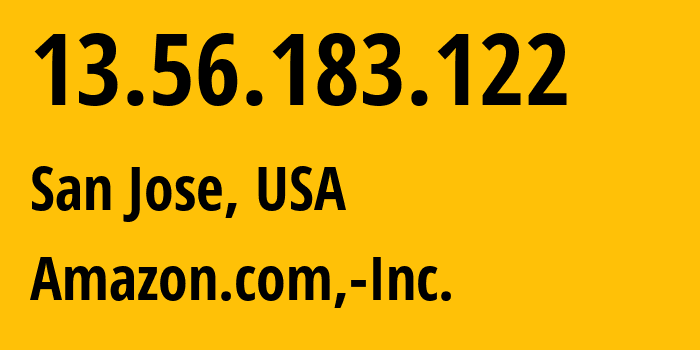 IP address 13.56.183.122 (San Jose, California, USA) get location, coordinates on map, ISP provider AS16509 Amazon.com,-Inc. // who is provider of ip address 13.56.183.122, whose IP address