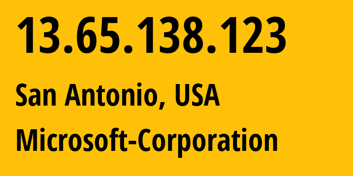 IP address 13.65.138.123 (San Antonio, Texas, USA) get location, coordinates on map, ISP provider AS8075 Microsoft-Corporation // who is provider of ip address 13.65.138.123, whose IP address