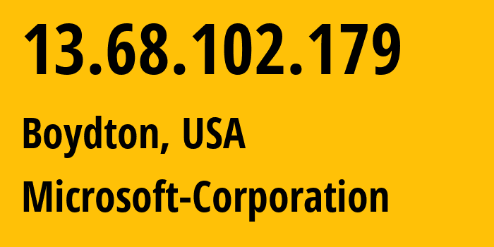 IP-адрес 13.68.102.179 (Boydton, Вирджиния, США) определить местоположение, координаты на карте, ISP провайдер AS8075 Microsoft-Corporation // кто провайдер айпи-адреса 13.68.102.179