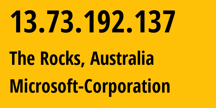 IP-адрес 13.73.192.137 (The Rocks, Новый Южный Уэльс, Австралия) определить местоположение, координаты на карте, ISP провайдер AS8075 Microsoft-Corporation // кто провайдер айпи-адреса 13.73.192.137