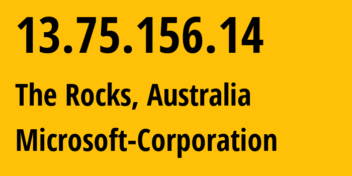 IP address 13.75.156.14 (The Rocks, New South Wales, Australia) get location, coordinates on map, ISP provider AS8075 Microsoft-Corporation // who is provider of ip address 13.75.156.14, whose IP address