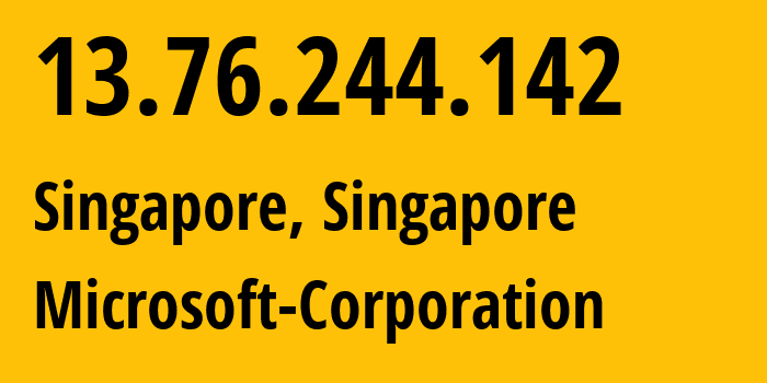 IP address 13.76.244.142 (Singapore, Central Singapore, Singapore) get location, coordinates on map, ISP provider AS8075 Microsoft-Corporation // who is provider of ip address 13.76.244.142, whose IP address