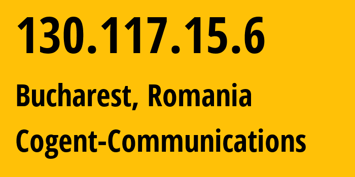 IP-адрес 130.117.15.6 (Бухарест, București, Румыния) определить местоположение, координаты на карте, ISP провайдер AS174 Cogent-Communications // кто провайдер айпи-адреса 130.117.15.6