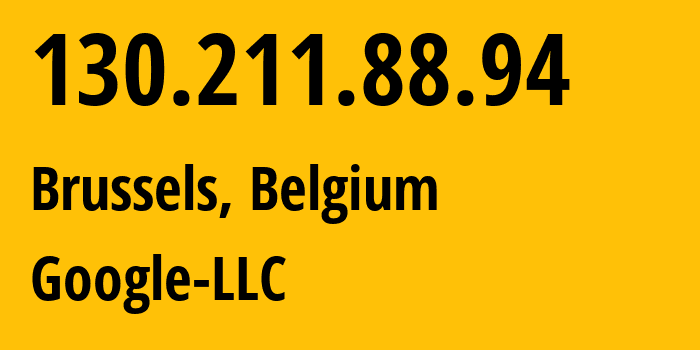 IP address 130.211.88.94 (Brussels, Brussels Capital, Belgium) get location, coordinates on map, ISP provider AS396982 Google-LLC // who is provider of ip address 130.211.88.94, whose IP address