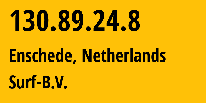 IP address 130.89.24.8 (Enschede, Overijssel, Netherlands) get location, coordinates on map, ISP provider AS1133 Surf-B.V. // who is provider of ip address 130.89.24.8, whose IP address