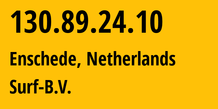 IP address 130.89.24.10 (Enschede, Overijssel, Netherlands) get location, coordinates on map, ISP provider AS1133 Surf-B.V. // who is provider of ip address 130.89.24.10, whose IP address