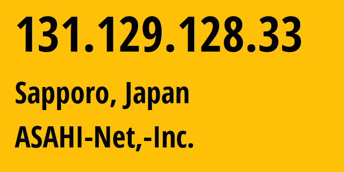 IP address 131.129.128.33 (Sapporo, Hokkaido, Japan) get location, coordinates on map, ISP provider AS4685 ASAHI-Net,-Inc. // who is provider of ip address 131.129.128.33, whose IP address
