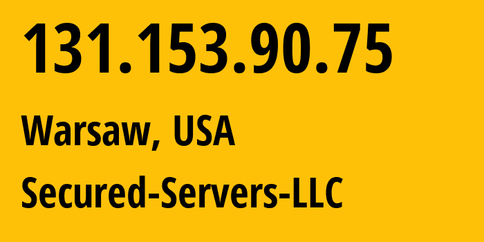 IP-адрес 131.153.90.75 (Warsaw, Индиана, США) определить местоположение, координаты на карте, ISP провайдер AS210266 Secured-Servers-LLC // кто провайдер айпи-адреса 131.153.90.75