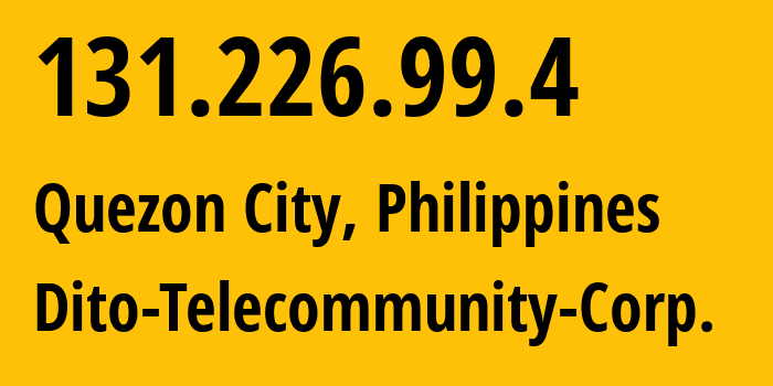 IP-адрес 131.226.99.4 (Кесон-Сити, Metro Manila, Филиппины) определить местоположение, координаты на карте, ISP провайдер AS139831 Dito-Telecommunity-Corp. // кто провайдер айпи-адреса 131.226.99.4
