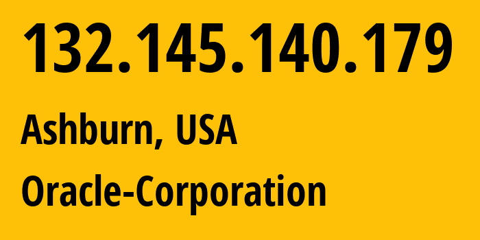 IP-адрес 132.145.140.179 (Ашберн, Вирджиния, США) определить местоположение, координаты на карте, ISP провайдер AS31898 Oracle-Corporation // кто провайдер айпи-адреса 132.145.140.179