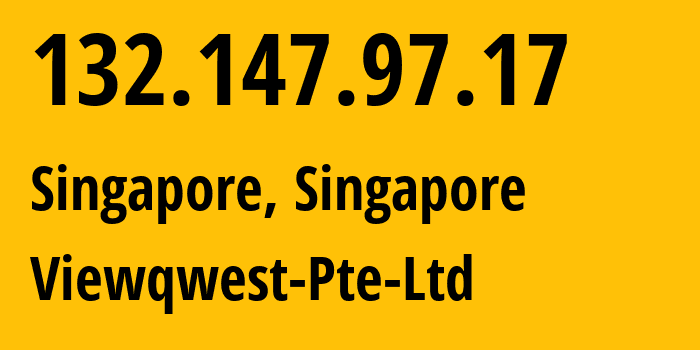 IP-адрес 132.147.97.17 (Сингапур, Central Singapore, Сингапур) определить местоположение, координаты на карте, ISP провайдер AS18106 Viewqwest-Pte-Ltd // кто провайдер айпи-адреса 132.147.97.17