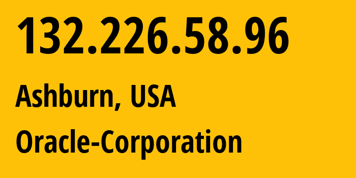 IP-адрес 132.226.58.96 (Ашберн, Вирджиния, США) определить местоположение, координаты на карте, ISP провайдер AS31898 Oracle-Corporation // кто провайдер айпи-адреса 132.226.58.96