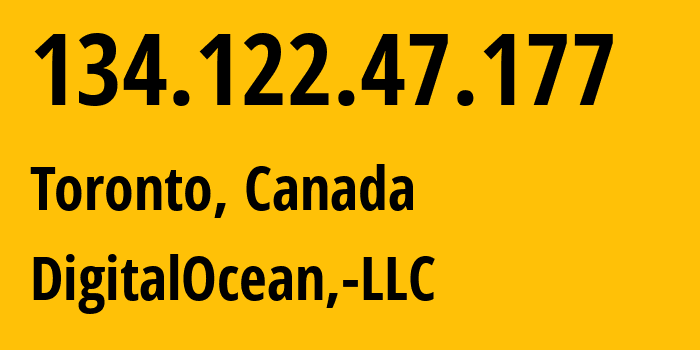 IP address 134.122.47.177 (Toronto, Ontario, Canada) get location, coordinates on map, ISP provider AS14061 DigitalOcean,-LLC // who is provider of ip address 134.122.47.177, whose IP address