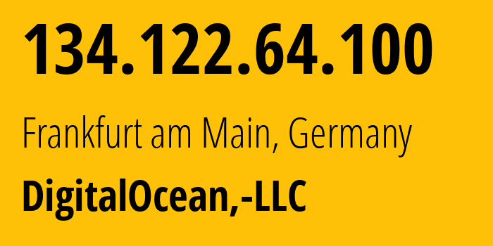 IP-адрес 134.122.64.100 (Франкфурт, Гессен, Германия) определить местоположение, координаты на карте, ISP провайдер AS14061 DigitalOcean,-LLC // кто провайдер айпи-адреса 134.122.64.100