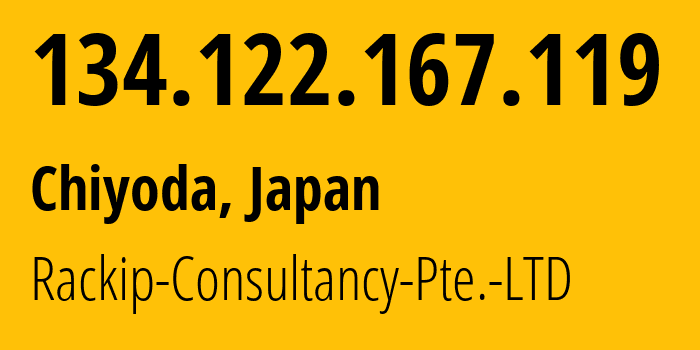 IP-адрес 134.122.167.119 (Chiyoda, Токио, Япония) определить местоположение, координаты на карте, ISP провайдер AS152194 Rackip-Consultancy-Pte.-LTD // кто провайдер айпи-адреса 134.122.167.119