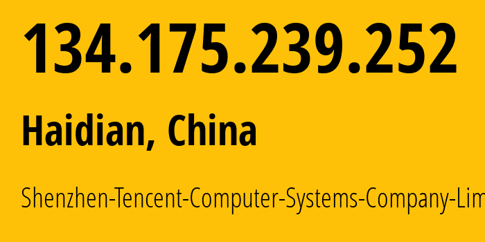 IP-адрес 134.175.239.252 (Haidian, Beijing, Китай) определить местоположение, координаты на карте, ISP провайдер AS45090 Shenzhen-Tencent-Computer-Systems-Company-Limited // кто провайдер айпи-адреса 134.175.239.252