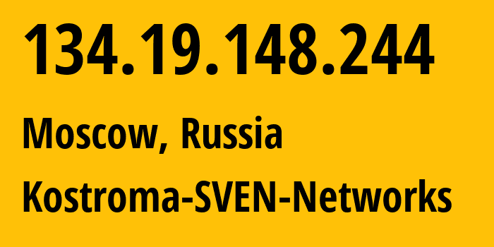 IP address 134.19.148.244 (Moscow, Moscow, Russia) get location, coordinates on map, ISP provider AS50477 Kostroma-SVEN-Networks // who is provider of ip address 134.19.148.244, whose IP address