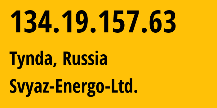 IP address 134.19.157.63 (Tynda, Amur Oblast, Russia) get location, coordinates on map, ISP provider AS50477 Svyaz-Energo-Ltd. // who is provider of ip address 134.19.157.63, whose IP address