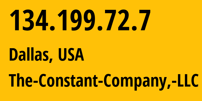 IP address 134.199.72.7 (Dallas, Texas, USA) get location, coordinates on map, ISP provider AS20473 The-Constant-Company,-LLC // who is provider of ip address 134.199.72.7, whose IP address