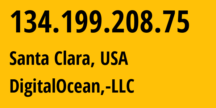IP-адрес 134.199.208.75 (Санта-Клара, Калифорния, США) определить местоположение, координаты на карте, ISP провайдер AS14061 DigitalOcean,-LLC // кто провайдер айпи-адреса 134.199.208.75
