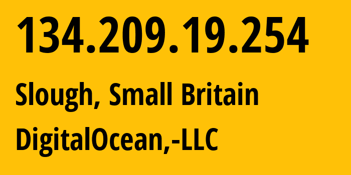 IP address 134.209.19.254 (Slough, England, Small Britain) get location, coordinates on map, ISP provider AS14061 DigitalOcean,-LLC // who is provider of ip address 134.209.19.254, whose IP address