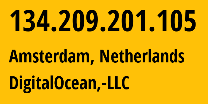 IP address 134.209.201.105 (Amsterdam, North Holland, Netherlands) get location, coordinates on map, ISP provider AS14061 DigitalOcean,-LLC // who is provider of ip address 134.209.201.105, whose IP address