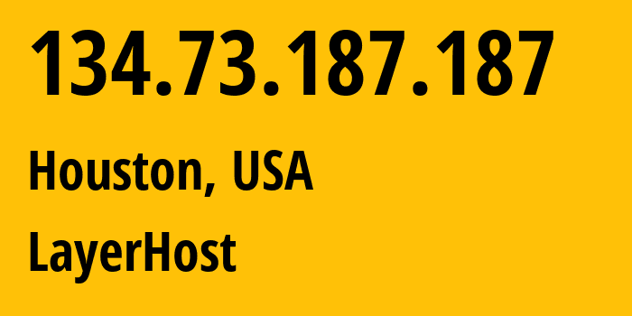 IP-адрес 134.73.187.187 (Хьюстон, Техас, США) определить местоположение, координаты на карте, ISP провайдер AS397086 LayerHost // кто провайдер айпи-адреса 134.73.187.187