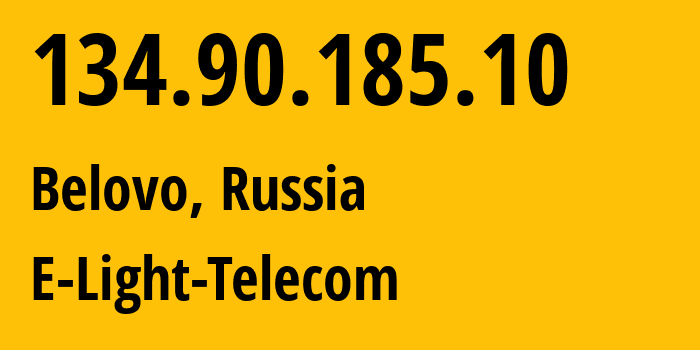 IP address 134.90.185.10 (Belovo, Kemerovo Oblast, Russia) get location, coordinates on map, ISP provider AS39927 E-Light-Telecom // who is provider of ip address 134.90.185.10, whose IP address